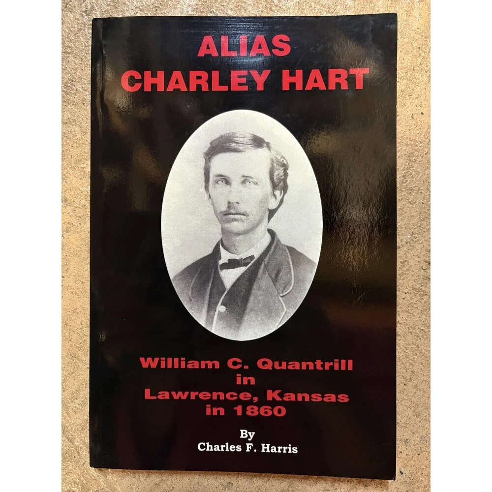 alias charlie hart william c. quantrill in lawrence kansas in 1860